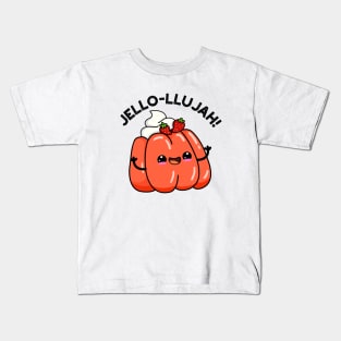 Jello-llujah Cute Jello Food Pun Kids T-Shirt